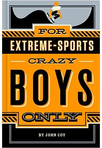 Coperta cărții For Extreme-Sports Crazy Boys Only