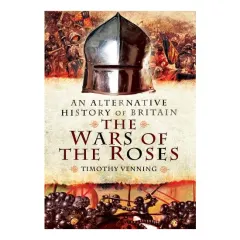 Coperta cărții An Alternative History of Britain: The Wars of the Roses