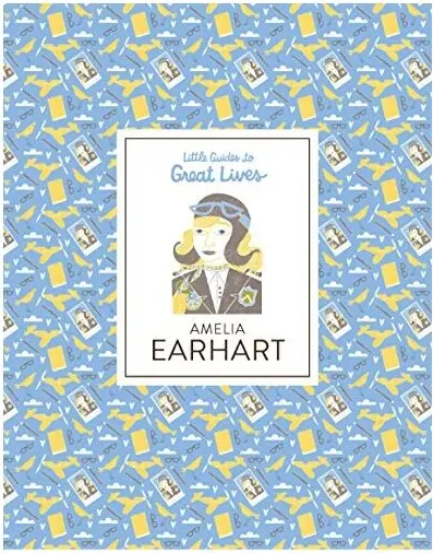 Coperta cărții Little Guides to Great Lives: Amelia Earhart
