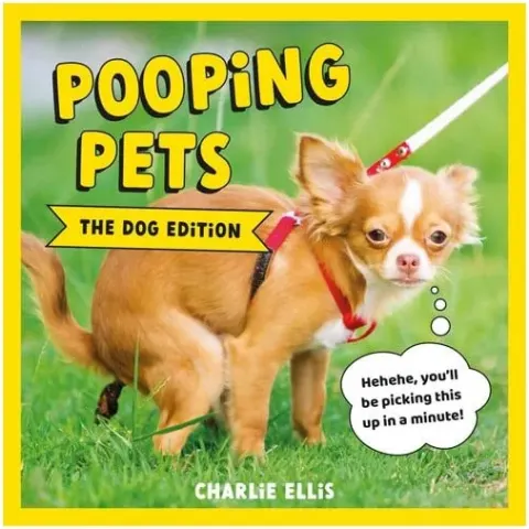 Coperta cărții Pooping Pets: the Dog Edition Hilarious Snaps of Doggos Taking a Dump