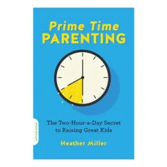 Coperta cărții Prime time parenting, Heather Miller