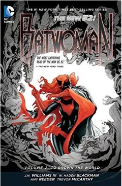 Coperta cărții Batwoman Vol. 2: to Drown the World (the New 52), J. H. Williams (III.), W. Haden Blackman, Amy Reeder