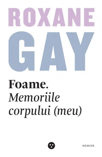 Coperta cărții Foame. Memoriile corpului (meu)