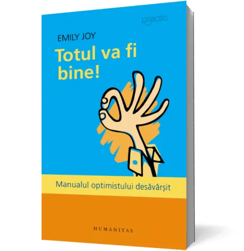 Coperta cărții Totul va fi bine! Manualul optimistului desăvârșit