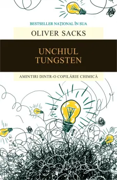 Coperta cărții Unchiul Tungsten. Amintiri dintr-o copilarie chimica