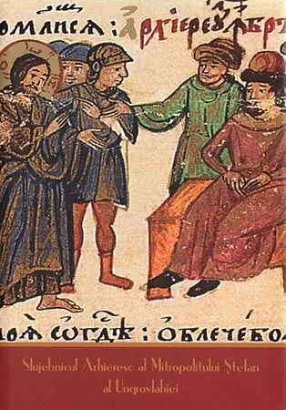 Coperta cărții Slujebnicul Arhieresc al Mitropolitului Ștefan al Ungrovlahiei. Realismul apusean in miniatura romaneasca din sec. al XVII-lea