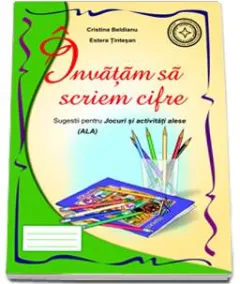 Coperta cărții Invatam sa scriem cifre. Sugestii pentru jocuri si activitati alese