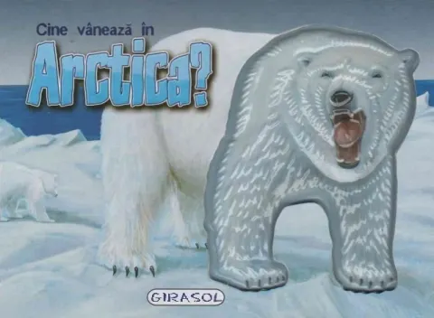 Coperta cărții Cine vaneaza in Arctica?
