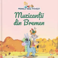 Coperta cărții Primele mele povesti. Muzicantii din Bremen