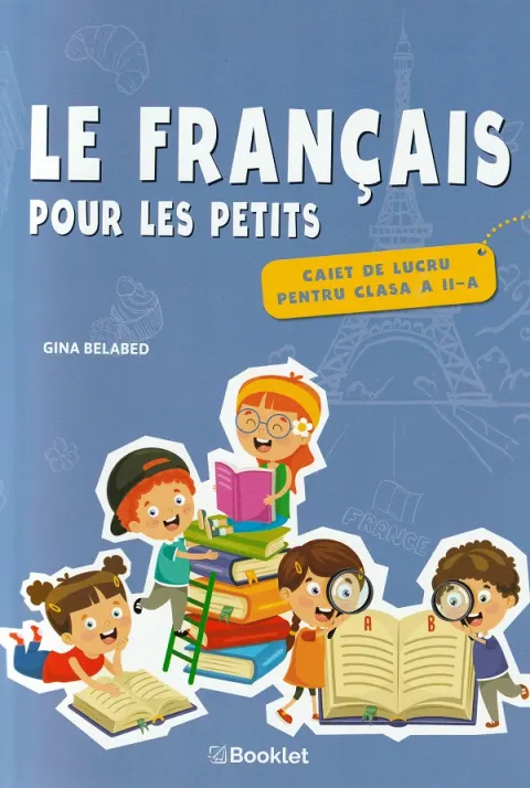 Coperta cărții Le francais pour les petits. Caiet de lucru pentru clasa a II-a