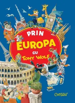 Coperta cărții Prin Europa cu Tony Wolf