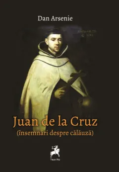 Coperta cărții Juan De La Cruz. Insemnari despre calauza