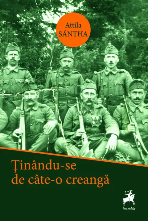 Coperta cărții Tinandu-se de cate-o creanga