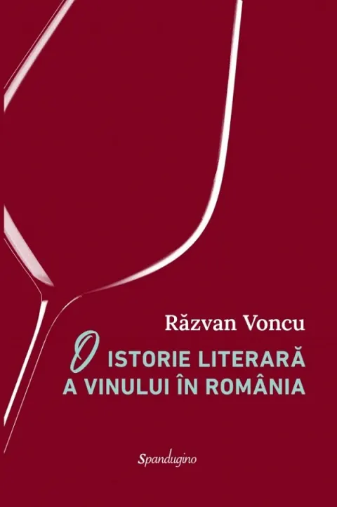 Coperta cărții O istorie literara a vinului in Romania