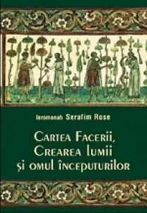 Coperta cărții Cartea Facerii, crearea lumii si omul inceputurilor. Perspectiva crestin-ortodoxa