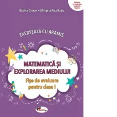 Coperta cărții Exerseaza cu Aramis. Matematica si explorarea mediului. Fise de evaluare pentru clasa I