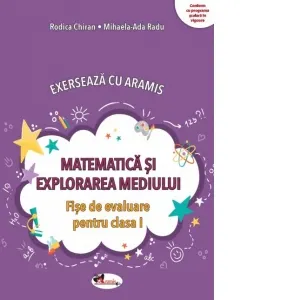 Coperta cărții Exerseaza cu Aramis. Matematica si explorarea mediului. Fise de evaluare pentru clasa I