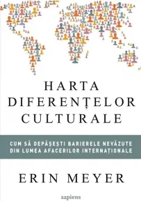 Coperta cărții Harta diferentelor culturale. Cum sa depasesti barierele nevazute din lumea afacerilor internationale