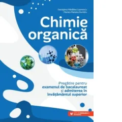 Coperta cărții Chimie organica. Pregatire pentru examenul de bacalaureat si admiterea in invatamantul superior