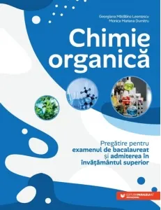 Coperta cărții Chimie organica. Pregatire pentru examenul de bacalaureat si admiterea in invatamantul superior