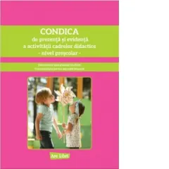 Coperta cărții Condica de prezenta si evidenta a activitatii cadrelor didactice, nivel prescolar