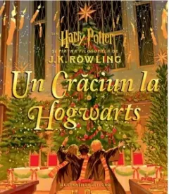 Coperta cărții Un Craciun la Hogwarts. Din Harry Potter si Piatra filosofala