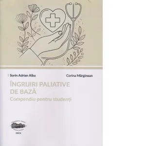 Coperta cărții Ingrijiri paliative de baza. Compendiu pentru studenti