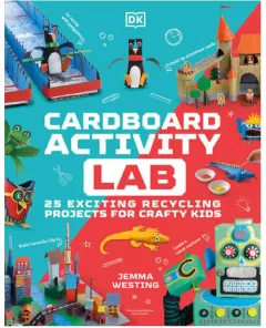 Coperta cărții Cardboard activity lab: 25 exciting recycling projects for crafty kids