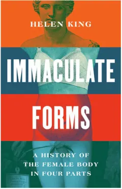 Coperta cărții Immaculate forms: a history of the female body in four parts
