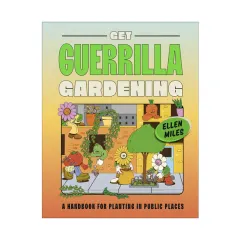 Coperta cărții Get guerrilla gardening: a handbook for planting in public places