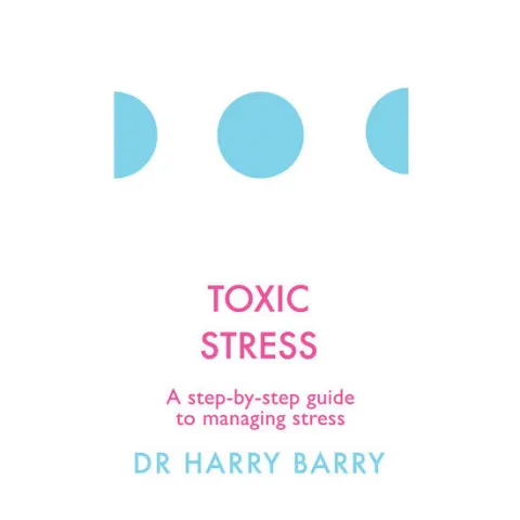 Coperta cărții Toxic stress: a step-by-step guide to managing stress