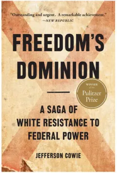 Coperta cărții Freedom's dominion: a saga of white resistance to federal power