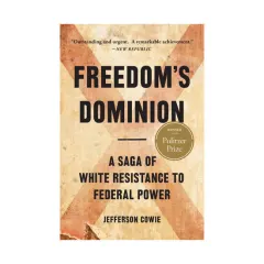 Coperta cărții Freedom's dominion: a saga of white resistance to federal power
