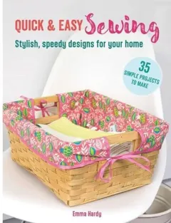 Coperta cărții Quick & easy sewing: stylish, speedy designs for your home