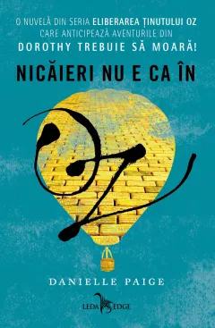 Coperta cărții Eliberarea ținutului Oz. Nicăieri nu e ca în Oz
