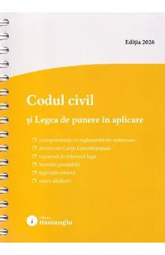Coperta cărții Codul civil si Legea de punere in aplicare Act.15 Mai 2026 Ed. Spiralata
