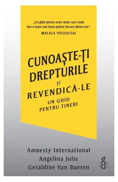 Coperta cărții Cunoaste-ti drepturile si revendica-le. Un ghid pentru tineri - Amnesty International, Angelina Jolie, Geraldine Van Bueren