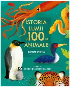Coperta cărții Istoria lumii în 100 de animale