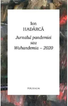 Coperta cărții Jurnalul pandemiei sau Wuhandemia-2020