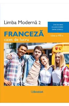 Coperta cărții Limba franceza. Limba moderna 2 - Clasa 8 - Caiet de lucru - Gina Belabed, Claudia Dobre, Diana Ionescu