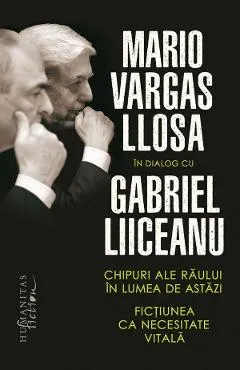 Coperta cărții Chipuri ale raului in lumea de astazi - Mario Vargas Llosa, Gabriel Liiceanu