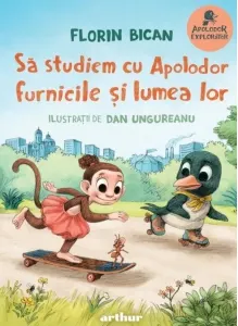 Coperta cărții Sa studiem cu Apolodor furnicile si lumea lor