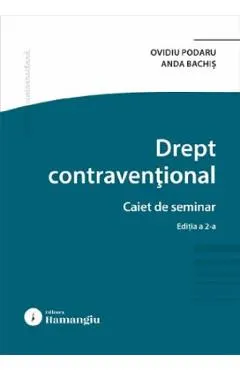 Coperta cărții Drept contraventional. Caiet de seminar Ed.2 - Ovidiu Podaru, Anda Bachis