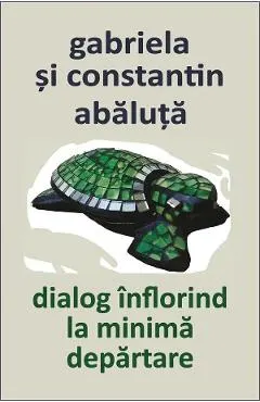 Coperta cărții Dialog inflorind la minima departare - Gabriela Abaluta, Constantin Abaluta