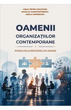 Coperta cărții Oamenii organizatiilor contemporane - Mihai Petru Craiovan, Natalia Constantinescu, Adela Marinescu
