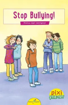Coperta cărții Pixi Stie-Tot. Stop bullying! |
