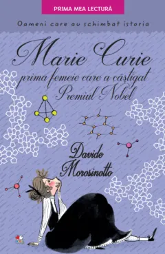 Coperta cărții Marie Curie, prima femeie care a câștigat Premiul Nobel