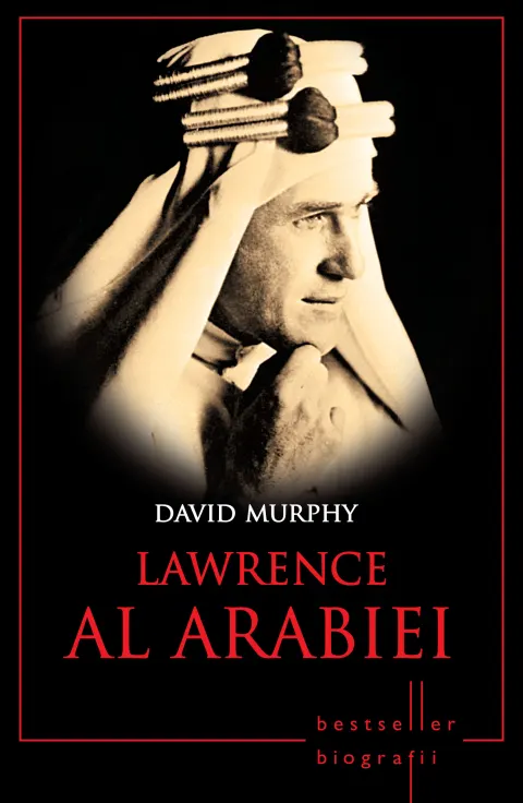 Coperta cărții Lawrence al Arabiei. Bestseller. Biografii