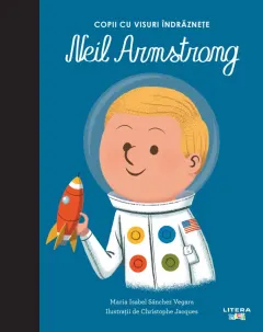 Coperta cărții Neil Armstrong. Volumul 11. Copii cu visuri indraznete