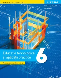 Coperta cărții Educatie tehnologica si aplicatii practice. Manual. Clasa a VI-a